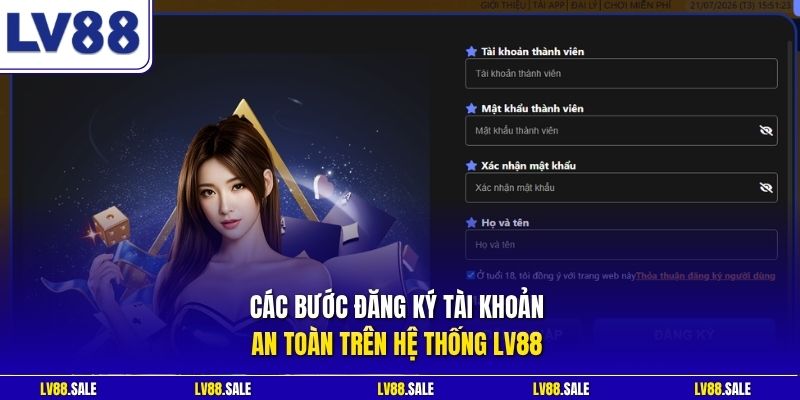 Các bước đăng ký tài khoản an toàn trên hệ thống LV88 